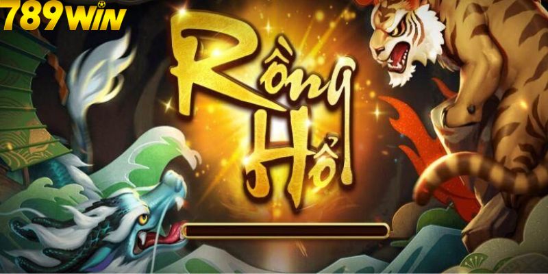 Cách Chơi Rồng Hổ Tại 789Win Thắng Lớn Dành Cho Bet Thủ 6 Cách chơi rồng hổ chi tiết nhất dành cho tân thủ