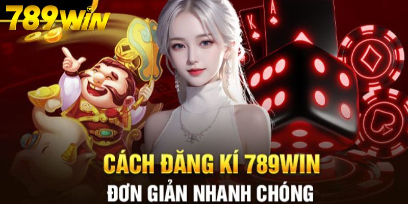 Đăng ký 789Win 5 Không được đăng ký nhiều tài khoản 789Win