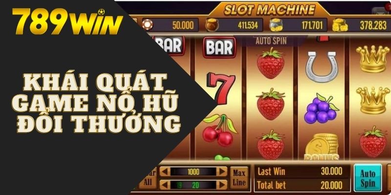 Nổ Hũ Đổi Thưởng | Bí Quyết Săn Jackpot Bạc Tỷ Cực Hay 5 Khái quát tựa game nổ hũ đổi thưởng