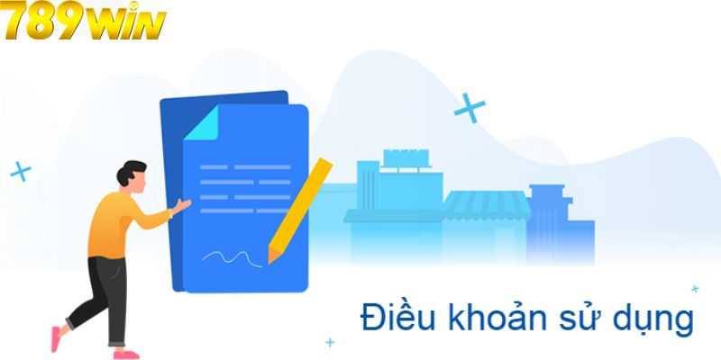 Điều Khoản Sử Dụng 789Win 4 Những quy định về điều khoản sử dụng cụ thể nhất