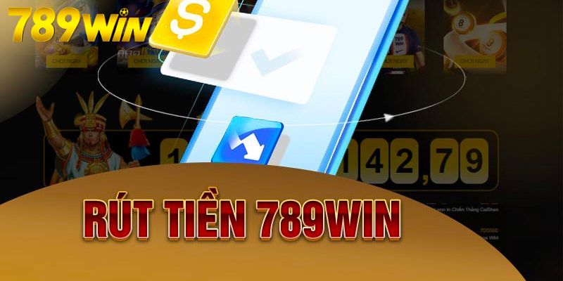 Rút Tiền 789Win 1 Sơ lược về dịch vụ rút tiền 789Win hiện nay